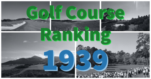 1939年に発表された世界初のTOP100ゴルフコース（第一回）